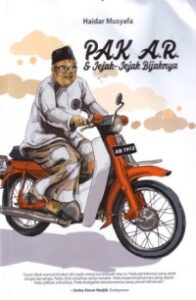 Pak AR dan Jejak – jejak Bijaknya